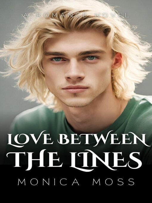 Title details for Love Between the Lines by Monica Moss - Available